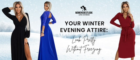 Your Winter Evening Attire : Look Stunning Without Freezing